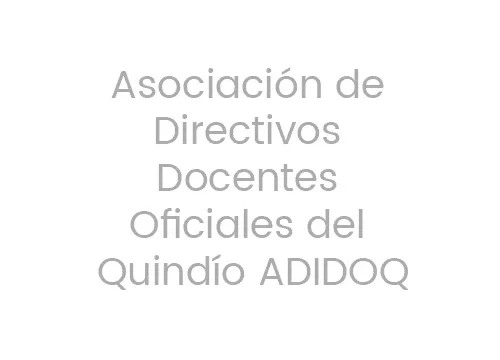 Asociación de Directivos Docentes Oficiales del Quindío ADIDOQ
